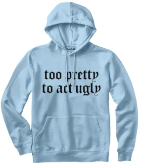 TOO PRETTY HOODIE